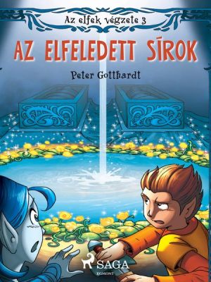 Az elfek végzete 3. Az elfeledett sírok