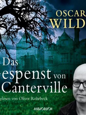 Das Gespenst von Canterville (ungekürzt)