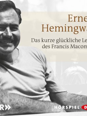 Das kurze glückliche Leben des Francis Macomber