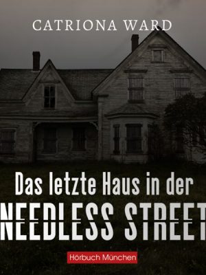 Das letzte Haus in der Needless Street