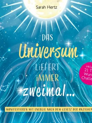 Das Universum liefert immer zweimal