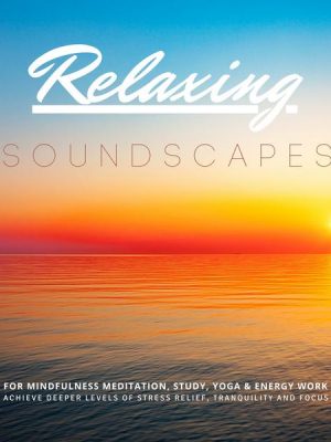 Relaxing Soundscapes for Mindfulness Meditation