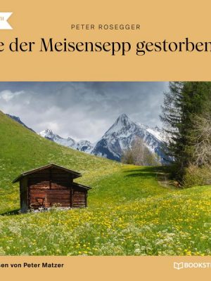 Wie der Meisensepp gestorben ist