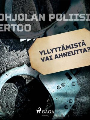 Yllyttämistä vai ahneutta?