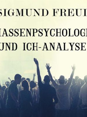 Massenpsychologie und Ich-Analyse