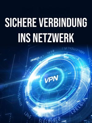 Sichere Verbindung ins Netzwerk