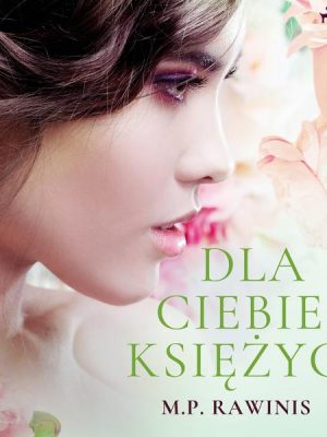 Dla ciebie księżyc