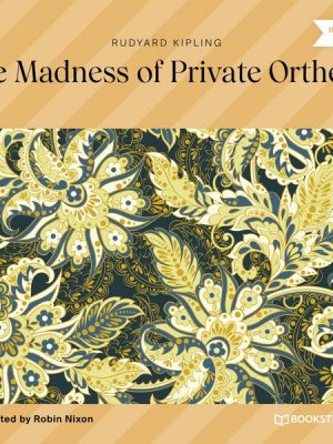 The Madness of Private Ortheris