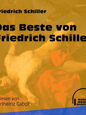 Das Beste von Friedrich Schiller