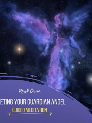 Meeting Your Guardian Angel - Guided Meditation