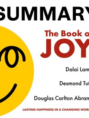 Summary – The Book of Joy: Lasting Happiness in a Changing World