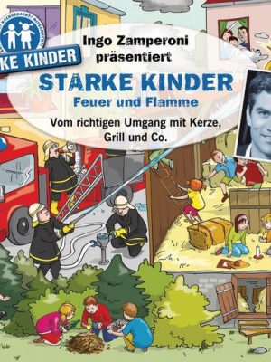 Ingo Zamperoni präsentiert: Starke Kinder: Feuer und Flamme – Vom richtigen Umgang mit Kerze