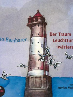 Der Traum des Leuchtturmwärters (Ungekürzt)