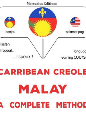 Carribean Creole - Malay : a complete method