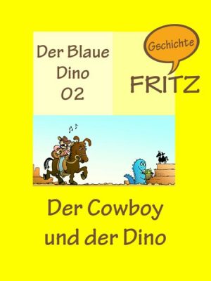 Der Cowboy und der Dino