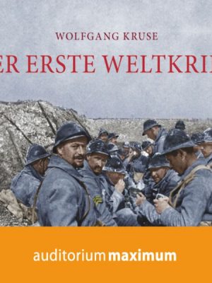 Der Erste Weltkrieg (Ungekürzt)