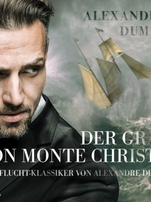 Der Graf von Monte Christo - der Flucht-Klassiker von Alexandre Dumas