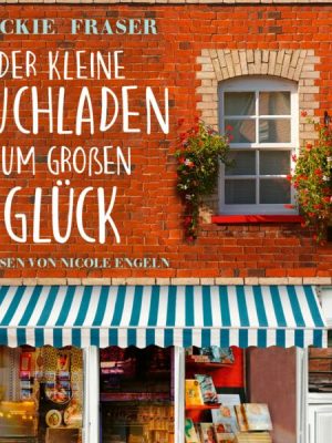 Der kleine Buchladen zum großen Glück