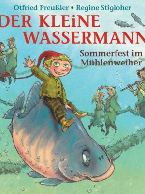 Der kleine Wassermann - Sommerfest im Mühlenweiher