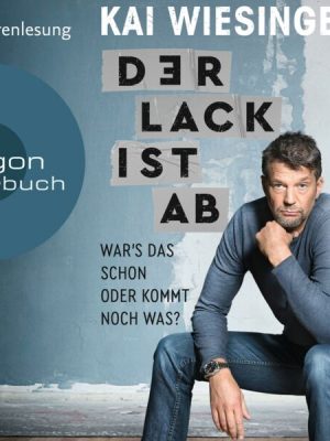 Der Lack ist ab - War's das schon oder kommt noch was? (Ungekürzte Autorenlesung)