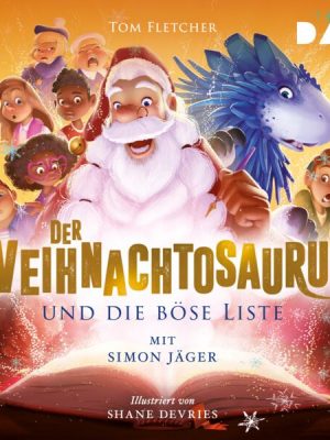 Der Weihnachtosaurus und die böse Liste (Teil 3)