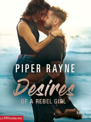 Desires of a Rebel Girl (Baileys-Serie 6)