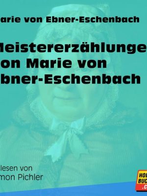 Meistererzählungen von Marie von Ebner-Eschenbach