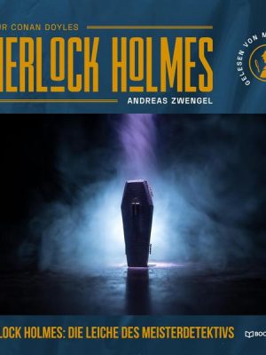 Sherlock Holmes: Die Leiche des Meisterdetektivs