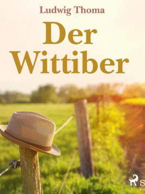 Der Wittiber (Ungekürzt)