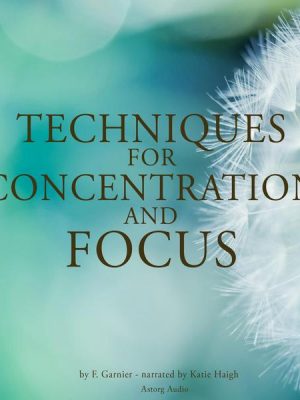 Techniques for concentration and focus