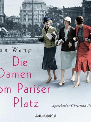 Die Damen vom Pariser Platz (ungekürzt)