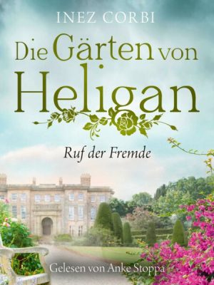 Die Gärten von Heligan - Ruf der Fremde