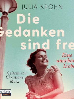 Die Gedanken sind frei - Eine unerhörte Liebe