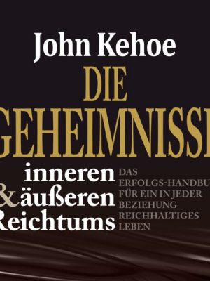 Die Geheimnisse inneren und äußeren Reichtums