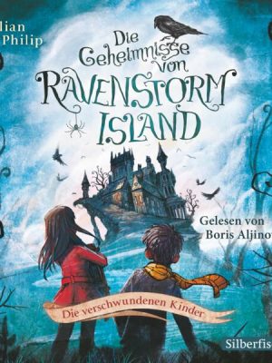 Die Geheimnisse von Ravenstorm Island 1: Die verschwundenen Kinder