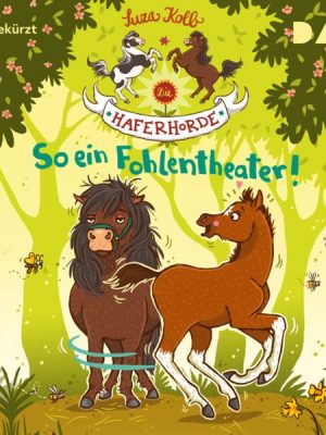 Die Haferhorde – Teil 8: So ein Fohlentheater!