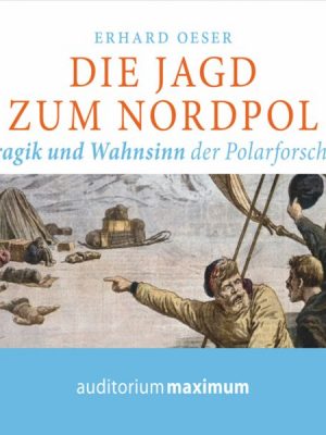 Die Jagd zum Nordpol (Ungekürzt)