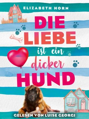 Die Liebe ist ein dicker Hund