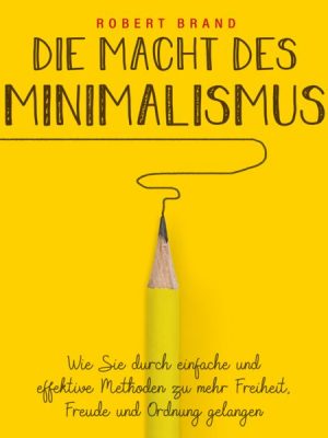 Die Macht des Minimalismus