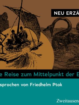 Die Reise zum Mittelpunkt der Erde – neu erzählt