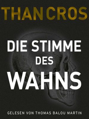 Die Stimme des Wahns