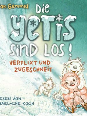 Die Yetis sind los! Verflixt und zugeschneit