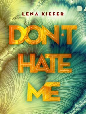 Don't HATE me (Teil 2)