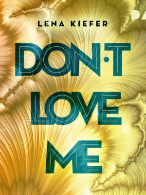 Don't LOVE me (Teil 1)