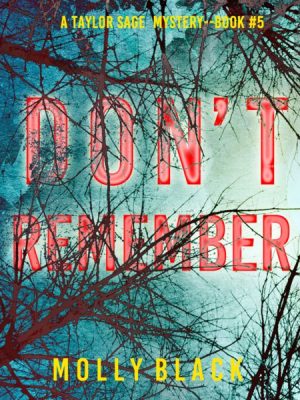 Don't Remember (A Taylor Sage FBI Suspense Thriller—Book 5)