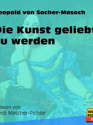 Die Kunst geliebt zu werden