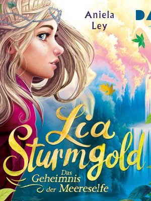 Lia Sturmgold – Teil 2: Das Geheimnis der Meereselfe