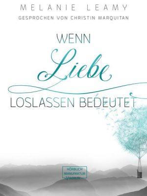 Wenn Liebe Loslassen bedeutet