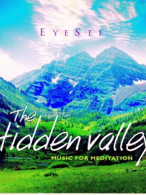 The Hidden Valley - Music for Meditation