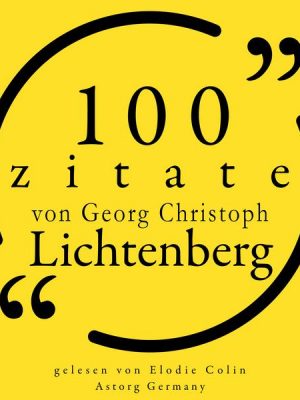 100 Zitate von Georg-Christoph Lichtenberg